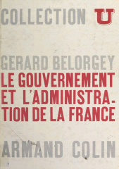 eBook, Le gouvernement et l'administration de la France, Armand Colin (réédition numérique FeniXX)