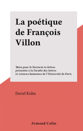 eBook, La poétique de François Villon : Thèse pour le Doctorat ès lettres présentée à la Faculté des lettres et sciences humaines de l'Université de Paris, Armand Colin (réédition numérique FeniXX)
