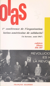 E-book, Première conférence de l'organisation latino-américaine de solidarité : La Havane, août 1967, La Découverte (réédition numérique FeniXX)