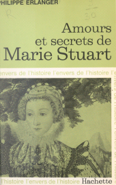 E-book, Amours et secrets de Marie Stuart, Hachette (réédition numérique FeniXX)