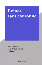 eBook, Reines sans couronne, Hachette (réédition numérique FeniXX)