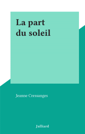 E-book, La part du soleil, Julliard (réédition numérique FeniXX)
