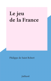 E-book, Le jeu de la France, Julliard (réédition numérique FeniXX)