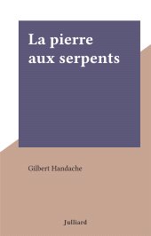 E-book, La pierre aux serpents, Julliard (réédition numérique FeniXX)
