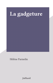 E-book, La gadgeture, Julliard (réédition numérique FeniXX)