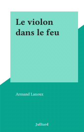 E-book, Le violon dans le feu, Julliard (réédition numérique FeniXX)