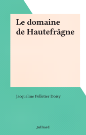 E-book, Le domaine de Hautefrâgne, Julliard (réédition numérique FeniXX)