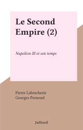 E-book, Le Second Empire (2) : Napoléon III et son temps, Julliard (réédition numérique FeniXX)
