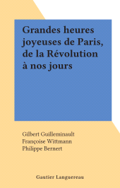 E-book, Grandes heures joyeuses de Paris, de la Révolution à nos jours, Gautier Languereau (réédition numérique FeniXX)