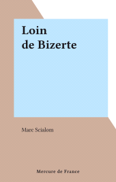 E-book, Loin de Bizerte, Mercure de France (réédition numérique FeniXX)