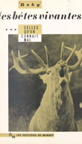 eBook, Les bêtes vivantes (3) : Celles qu'on connaît mal, Les Éditions de Minuit (réédition numérique FeniXX)