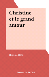 eBook, Christine et le grand amour, Presses de la Cité (réédition numérique FeniXX)