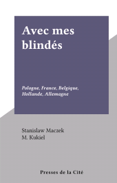 E-book, Avec mes blindés : Pologne, France, Belgique, Hollande, Allemagne, Presses de la Cité (réédition numérique FeniXX)