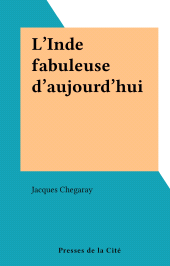 E-book, L'Inde fabuleuse d'aujourd'hui, Presses de la Cité (réédition numérique FeniXX)