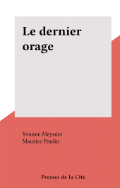E-book, Le dernier orage, Presses de la Cité (réédition numérique FeniXX)
