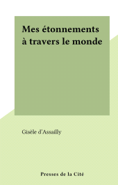 E-book, Mes étonnements à travers le monde, Presses de la Cité (réédition numérique FeniXX)