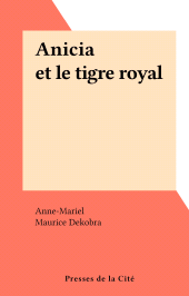 eBook, Anicia et le tigre royal, Presses de la Cité (réédition numérique FeniXX)