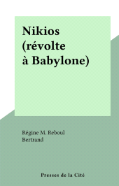 eBook, Nikios (révolte à Babylone), Presses de la Cité (réédition numérique FeniXX)