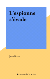 eBook, L'espionne s'évade, Presses de la Cité (réédition numérique FeniXX)