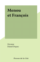 E-book, Menou et François, Presses de la Cité (réédition numérique FeniXX)