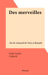 E-book, Des merveilles : Ou De Léonard de Vinci à Rouault, Perrin (réédition numérique FeniXX)