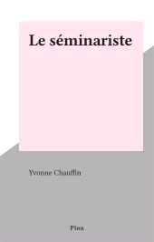 eBook, Le séminariste, Plon (réédition numérique FeniXX)