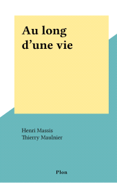 E-book, Au long d'une vie, Plon (réédition numérique FeniXX)
