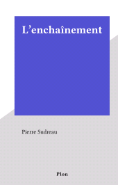 E-book, L'enchaînement, Plon (réédition numérique FeniXX)