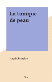 E-book, La tunique de peau, Plon (réédition numérique FeniXX)