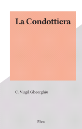E-book, La Condottiera, Plon (réédition numérique FeniXX)