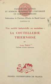 eBook, Une société industrielle en mutation : la coutellerie thiernoise, Presses universitaires de France (réédition numérique FeniXX)
