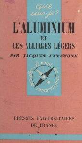 E-book, L'aluminium et les alliages légers, Presses universitaires de France (réédition numérique FeniXX)