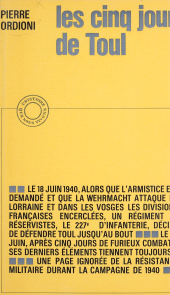 E-book, Les cinq jours de Toul : Du 18 au 22 juin 1940, Robert Laffont (réédition numérique FeniXX)