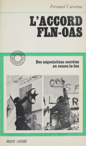 E-book, L'accord F.L.N. - O.A.S. : Des négociations secrètes au cessez-le-feu, Robert Laffont (réédition numérique FeniXX)