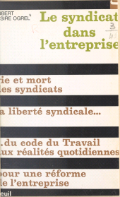 E-book, Le syndicat dans l'entreprise, Seuil (réédition numérique FeniXX)