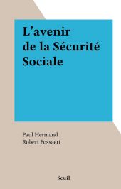 E-book, L'avenir de la Sécurité Sociale, Seuil (réédition numérique FeniXX)