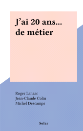 E-book, J'ai 20 ans... de métier, Solar (réédition numérique FeniXX)