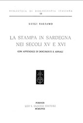 E-book, La stampa in Sardegna nei secoli XV e XVI : con appendice di documenti e annali, Balsamo, Luigi, L.S. Olschki