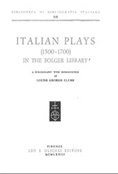 E-book, Italian plays (1500-1700) in the Folger Library : a bibliography, Leo S. Olschki editore