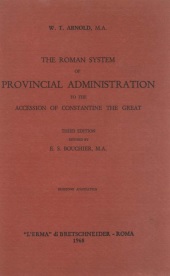 eBook, The Roman system of provincial administration to the accession of Constantin the Great, Arnold, William Thomas, "L'Erma" di Bretschneider