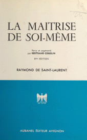 E-book, La maîtrise de soi-même : Comment l'acquérir, moyens de guérir l'émotivité, l'impulsivité, l'expansivité, Aubanel (réédition numérique FeniXX)