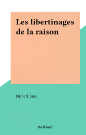 eBook, Les libertinages de la raison, Belfond (réédition numérique FeniXX)