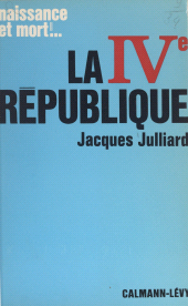 E-book, La IVe République (1947-1958), Calmann-Lévy (réédition numérique FeniXX)