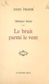 E-book, Mémoire brisée (2) : Le bruit parmi le vent. Anecdotiques, Calmann-Lévy (réédition numérique FeniXX)