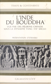 E-book, L'Inde du Bouddha vue par des pèlerins chinois sous la dynastie Tang (VIIe siècle), Calmann-Lévy (réédition numérique FeniXX)