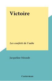 E-book, Victoire : Les confetti de l'aube, Casterman (réédition numérique FeniXX)