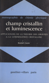 E-book, Champ cristallin et luminescence : Applications de la théorie des groupes à la luminescence cristalline, Dunod (réédition numérique FeniXX)
