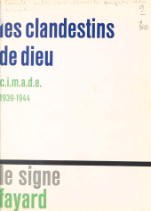 eBook, Les clandestins de Dieu : CIMADE 1939-1945, Fayard (réédition numérique FeniXX)