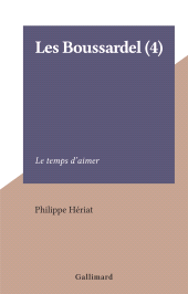 E-book, Les Boussardel (4) : Le temps d'aimer, Gallimard (réédition numérique FeniXX)