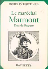 E-book, Le maréchal Marmont, duc de Raguse, Hachette (réédition numérique FeniXX)